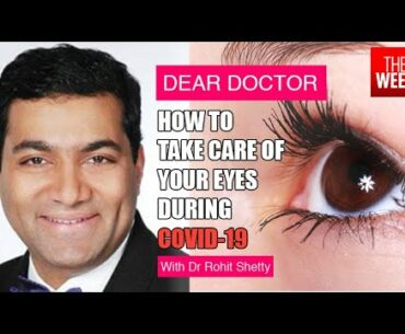 Dear Doctor: How to keep your eyes healthy during COVID 19