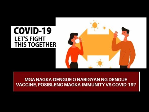 NEWS ALERT  ; MGA NABIGYAN NANG DENGUE VACCINE, POSIBLENG MAGKA-IMMUNITY VS COVID-19?