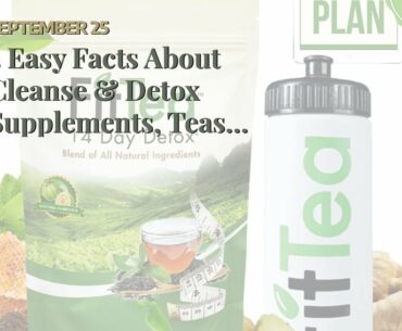 3 Easy Facts About Cleanse & Detox Supplements, Teas, & Pills- The Vitamin Described