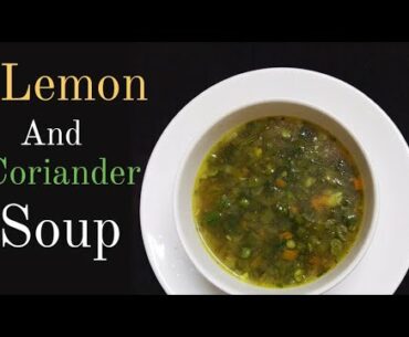 Lemon Coriander Soup | Immunity booster | how to make lemon coriander soup | easy recipe