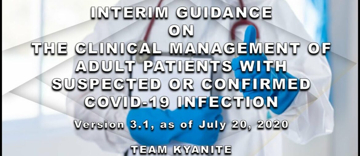 CLINICAL PRACTICE GUIDELINE SERIES: COVID-19 INTERIM GUIDELINES (Ver. 3.1 as of July 20, 2020)