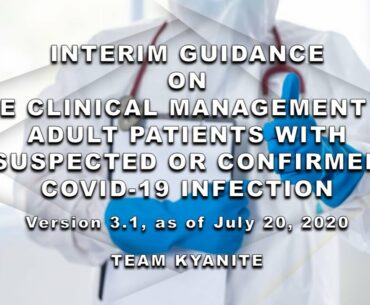 CLINICAL PRACTICE GUIDELINE SERIES: COVID-19 INTERIM GUIDELINES (Ver. 3.1 as of July 20, 2020)