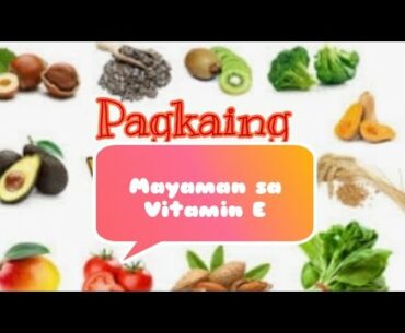 Mga Pagkaing Mayaman sa Vitamin E.