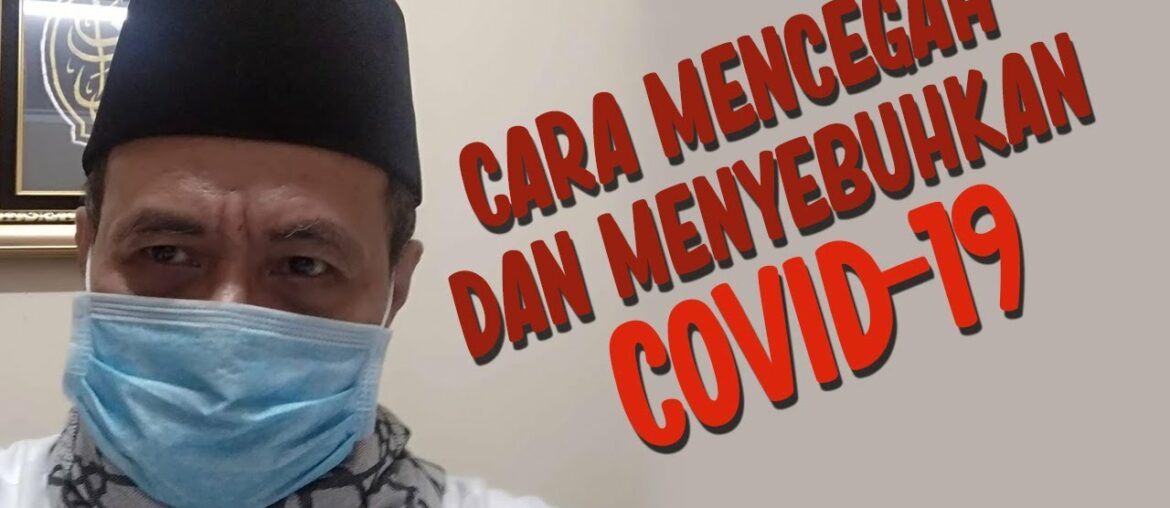 CARA MENCEGAH DAN MENYEMBUHKAN COVID 19