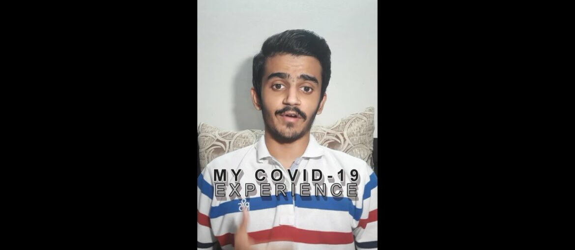 My COVID 19 EXPERIENCE | Symptoms | Treatment | Govt Response | Psychological impact | Advice | Info