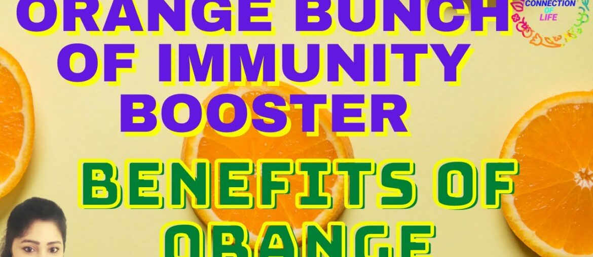 ORANGE BUNCH OF IMMUNITY BOOSTER | BENEFITS OF ORANGE | VITAMIN C IN ORANGE