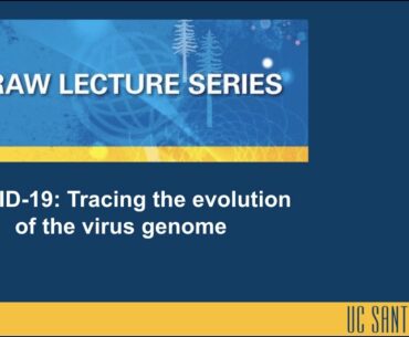 Kraw Lecture: COVID-19: Tracing the evolution of the virus genome