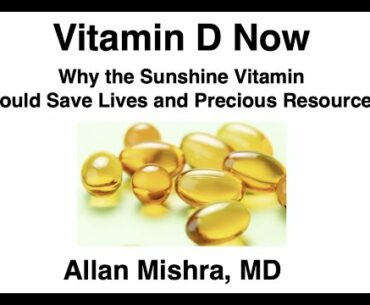 Vitamin D NOW for COVID-19 by Allan Mishra, MD and DareToBeVital.com