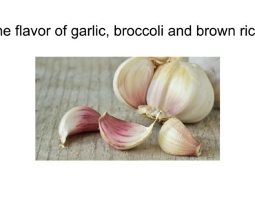 I like the flavor of Garlic. Is rich in Vitamin C B Calcium Magnesium potassium sodium zinc