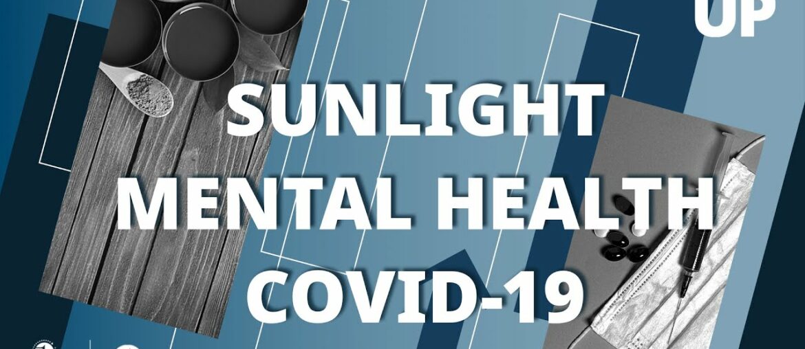 Sunlight, Mental Health and the fight against COVID-19, by Dr. Neil Nedley & Pr Mark Finley