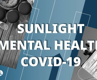 Sunlight, Mental Health and the fight against COVID-19, by Dr. Neil Nedley & Pr Mark Finley