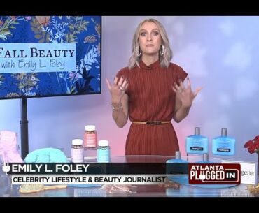 Fall and Seasonal Beauty Tips with Emily Foley