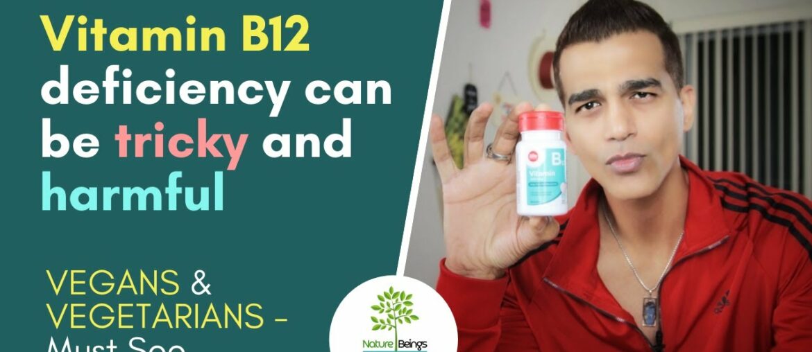Vitamin B12 deficiency can be tricky and harmful (VEGANS & VEGETARIANS - Must See)