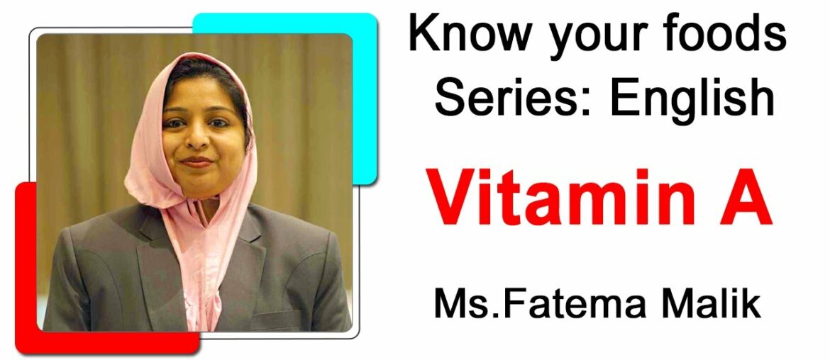 Vitamin A Proteins By Fatema Malik | Know Your Foods Series | English