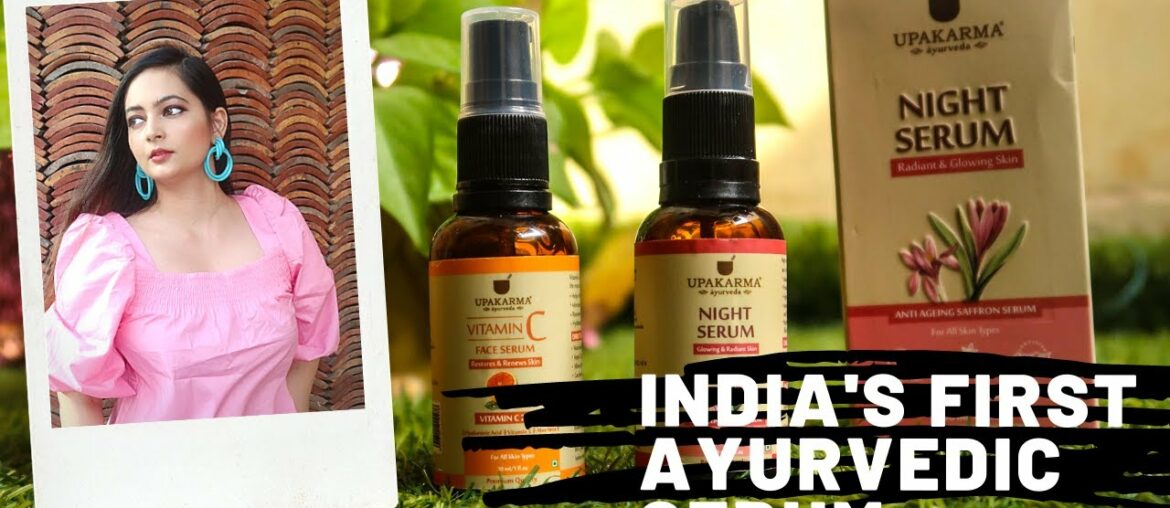 Ayurveda Vitamin C and Night Face Serum Review | Vitamin C & Night Serum By Upakarma | Mahima Giri