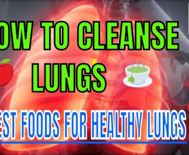 How To Cleanse Lungs/Best foods for Healthy Lungs