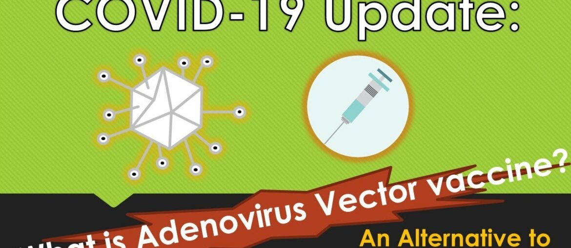 COVID 19 Update || Adenovirus Vector Vaccine Technology || An alternative to mRNA vaccine