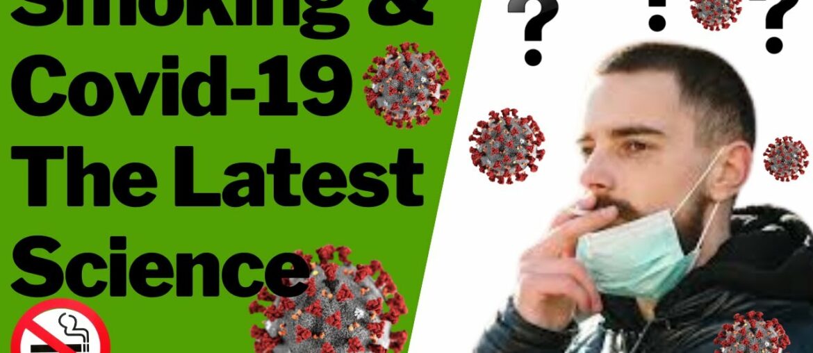 SMOKING AND COVID, VAPING AND CORONAVIRUS (THE LATEST SCIENCE AND WHAT IT SAYS! PLUS 7 TIPS TO QUIT)