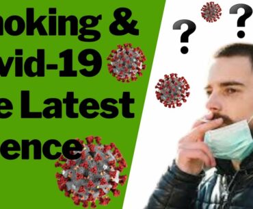 SMOKING AND COVID, VAPING AND CORONAVIRUS (THE LATEST SCIENCE AND WHAT IT SAYS! PLUS 7 TIPS TO QUIT)