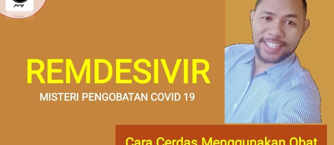 Remdesivir dan Misteri Pengobatan Covid19