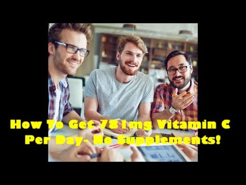How To Get 781 mg Vitamin C Per Day - No Supplements!