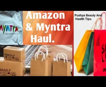 Amazon & MYNTRA HAUL/ Pushpa Beauty And Health Tips.