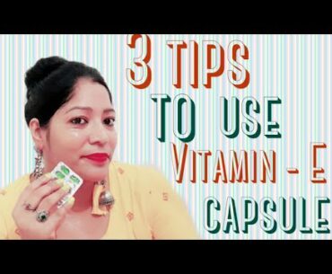 || 3 Tips || How to apply vitamin E capsule  || For whitening / wrinkles  and for glowing skin ||
