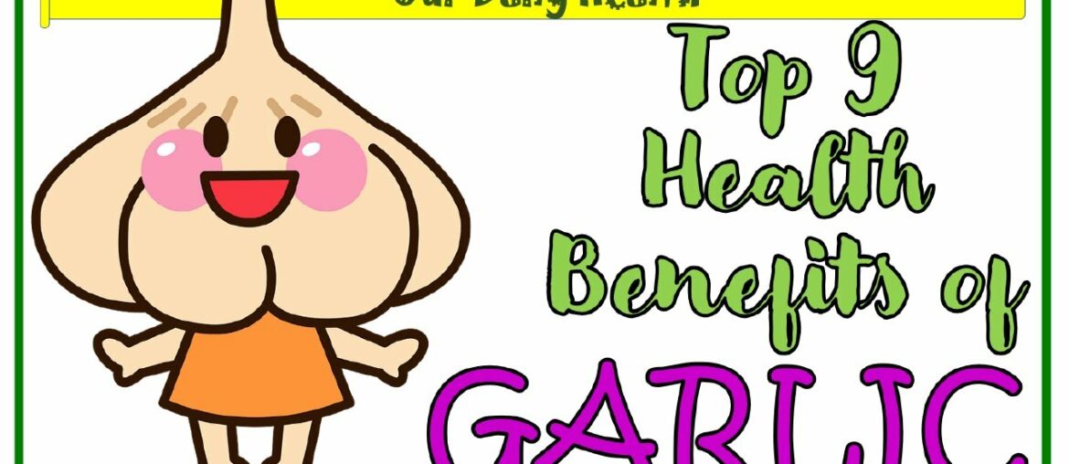 Top 9 Health Benefits of Garlic