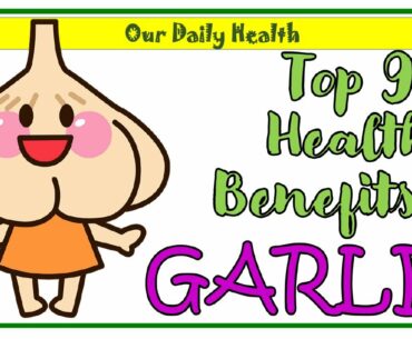 Top 9 Health Benefits of Garlic