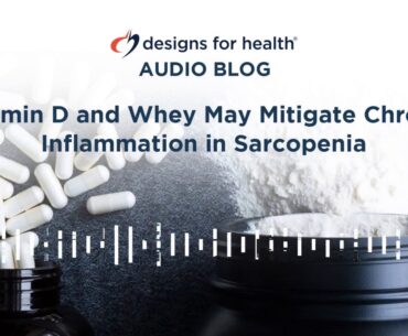 Vitamin D and Whey May Mitigate Chronic Inflammation in Sarcopenia