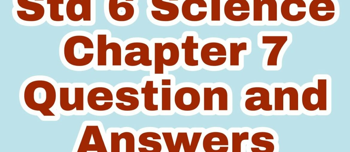 Science class 6 | chapter 7 Nutrition and Diet | question and answer |  Maharashtra state board