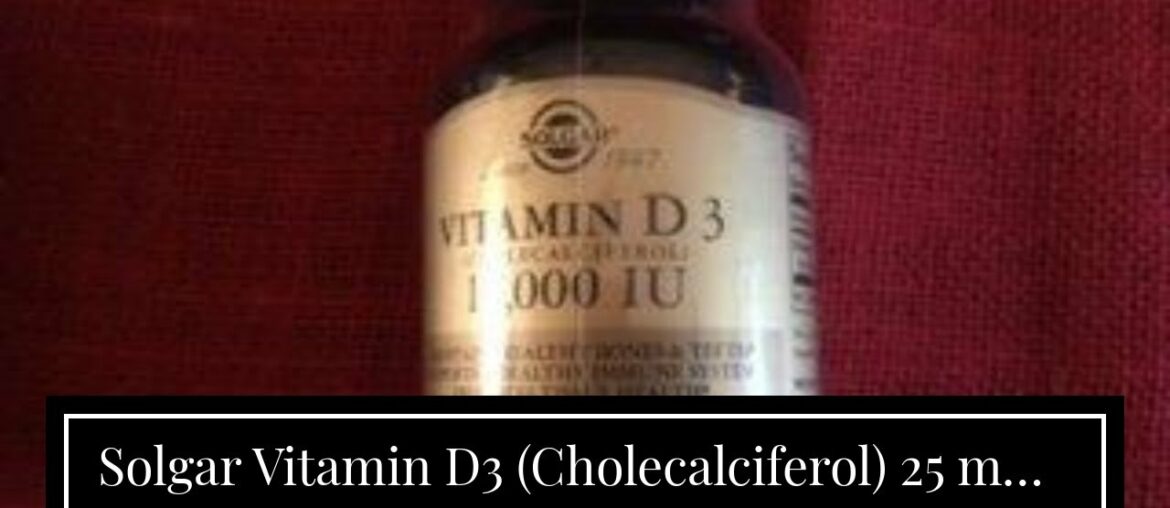 Solgar Vitamin D3 (Cholecalciferol) 25 mCG (1000 IU) Softgels - 250 Count