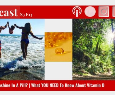 Sunshine In A Pill? | What You Need To Know About Getting Vitamin D