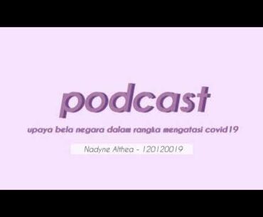 PODCAST_KP B1_Nadyne Althea_120120019 #ubaya #pancasila #belanegara #harikesaktianpancasila #covid19