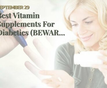 Best Vitamin Supplements For Diabetics (BEWARE: Does It Actually Work?)