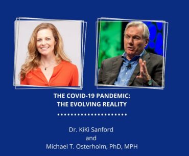 KiKi Sanford interviews Michael T. Osterholm about the COVID-19 Pandemic: The Evolving Reality