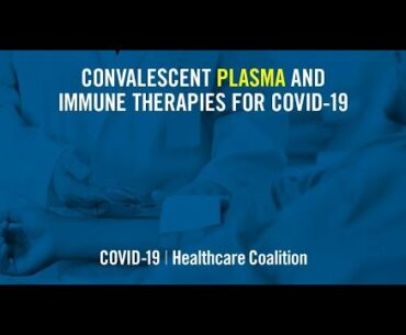 Convalescent Plamsa and Immune therapies for COVID-19 | September 16 Webinar