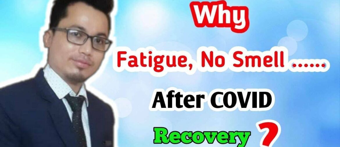 Why Fatigue or Loss Of Smell Even After COVID Recovery | Part - 2 | Lingering Symptoms