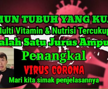 PENANGKAL VIRUS CORONA || Perkuat Imun Tubuh & Asupan Nutrisi Serta Vitamin Yang Cukup