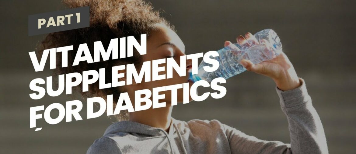 Vitamin Supplements For Diabetics (EXPOSED: LEGIT or SCAM?)