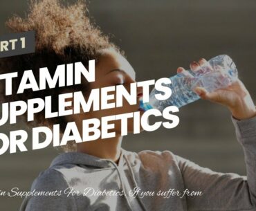 Vitamin Supplements For Diabetics (EXPOSED: LEGIT or SCAM?)