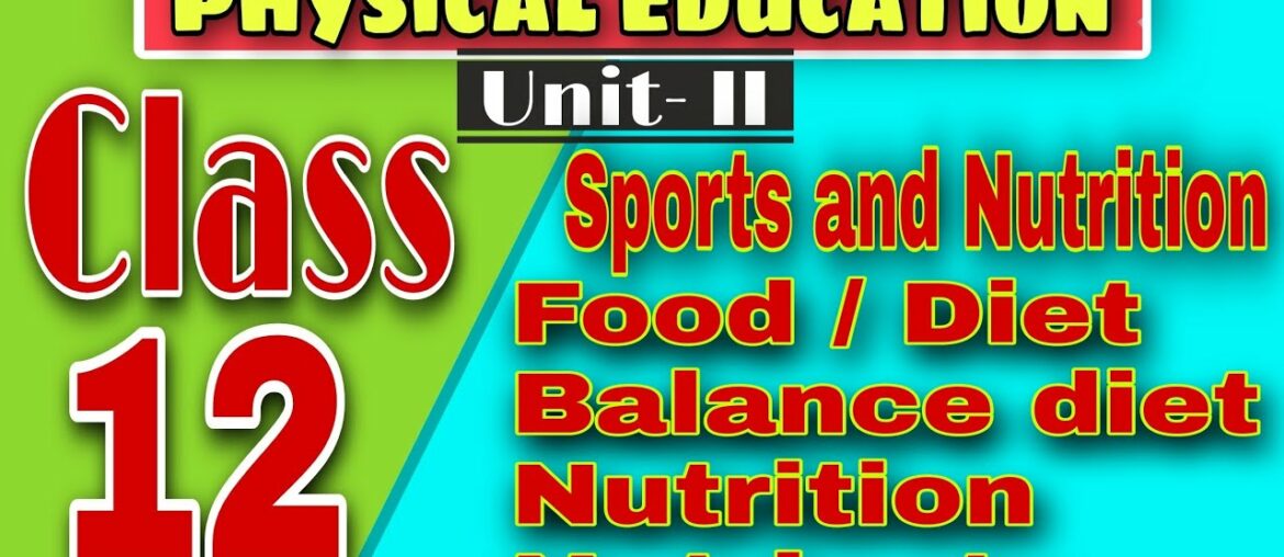 Sports and Nutrition || Physical Education Class 12 Chapter 2