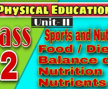 Sports and Nutrition || Physical Education Class 12 Chapter 2