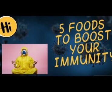 Powerful 5 foods that can help BOOST YOUR IMMUNITY NATURALLY