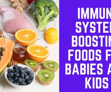 Top 10 Immune System Boosting Foods For Babies and Kids