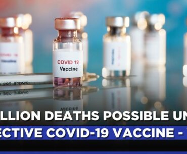 WHO Warns: 2 Million Deaths Possible Until Effective COVID-19 Vaccine!