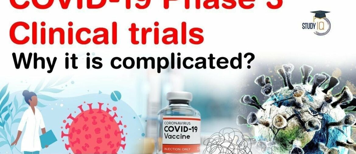 COVID 19 Vaccine Phase 3 Clinical Trials - Why Phase 3 is complicated? #UPSC #IAS