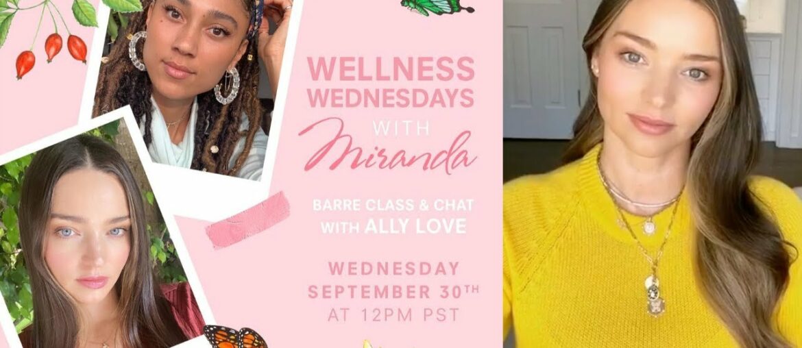 Miranda Kerr | Wellness Wednesday (featuring Ally Love) | September 30, 2020