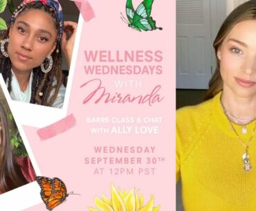 Miranda Kerr | Wellness Wednesday (featuring Ally Love) | September 30, 2020