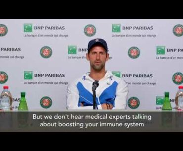 'Why don't health experts talk about how to boost the immune system?' asks Djokovic